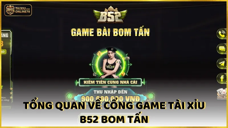 Tổng quan về cổng game Tài Xỉu B52 Bom Tấn