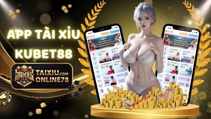 Cách Tải App Tài Xỉu Kubet88: Bước Đầu Trải Nghiệm Cá Cược 1 app tài xỉu kubet88