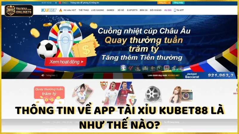 Cách Tải App Tài Xỉu Kubet88: Bước Đầu Trải Nghiệm Cá Cược 2 Thông tin app tài xỉu kubet88 là gì?