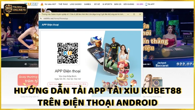 Cách Tải App Tài Xỉu Kubet88: Bước Đầu Trải Nghiệm Cá Cược 3 Hướng dẫn tải app tài xỉu kubet88 trên điện thoại android