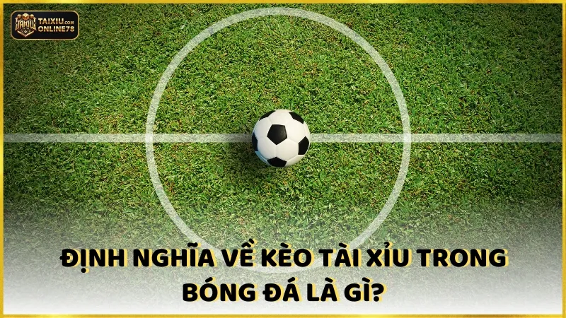 Làm Chủ Cách Đọc Kèo Bóng Đá Tài Xỉu Trong Mọi Tình Huống Cược 2 Định nghĩa về kèo tài xỉu trong bóng đá là gì?