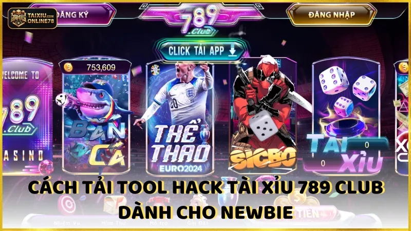 Khai Phá Tool Hack 789Club Tài Xỉu Đổi Đời Ngay Hôm Nay! 3 Cách Tải Tool Hack Tài Xỉu 789 Club Dành Cho Newbie