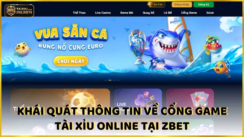 Sáng Tạo Chiến Lược Chiến Thắng Cùng ZBet Tài Xỉu Online 2 Khái Quát Thông Tin Về Cổng Game ZBet Tài Xỉu Online