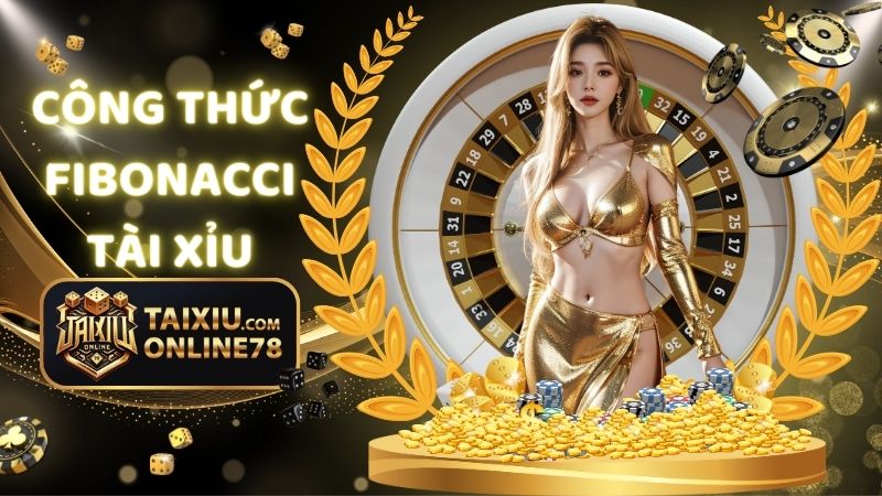 Công Thức Fibonacci Tài Xỉu Làm Thay Đổi Cuộc Chơi Cá Cược 1 công thức fibonacci tài xỉu
