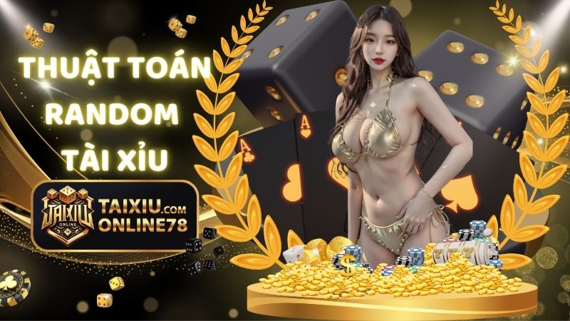 Thuật Toán Random Tài Xỉu: Bí Quyết Đằng Sau Các Ván Cược Thắng Lớn! 1 thuật toán random tài xỉu